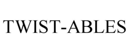 TWIST-ABLES trademark