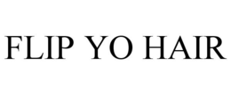 FLIP YO HAIR trademark