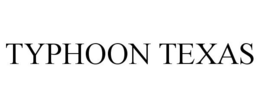 TYPHOON TEXAS trademark
