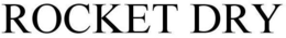 ROCKET DRY trademark