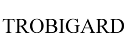 TROBIGARD trademark