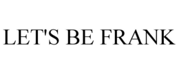 LET'S BE FRANK trademark