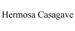 HERMOSA CASAGAVE trademark