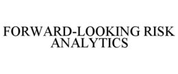 FORWARD-LOOKING RISK ANALYTICS trademark