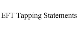EFT TAPPING STATEMENTS trademark