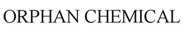 ORPHAN CHEMICAL trademark