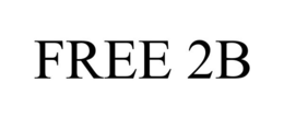 FREE 2B trademark