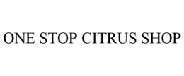 ONE STOP CITRUS SHOP trademark