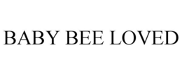 BABY BEE LOVED trademark