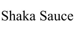 SHAKA SAUCE trademark