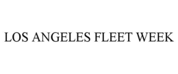 LOS ANGELES FLEET WEEK trademark