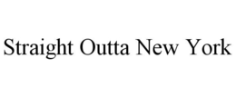 STRAIGHT OUTTA NEW YORK trademark