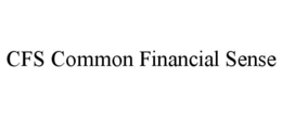 CFS COMMON FINANCIAL SENSE trademark