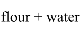 FLOUR + WATER trademark