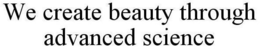 WE CREATE BEAUTY THROUGH ADVANCED SCIENCE trademark