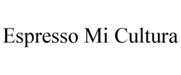 ESPRESSO MI CULTURA trademark