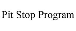 PIT STOP PROGRAM trademark