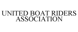 UNITED BOAT RIDERS ASSOCIATION trademark