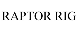 RAPTOR RIG trademark