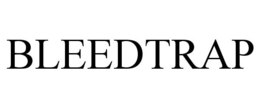 BLEEDTRAP trademark