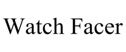 WATCH FACER trademark