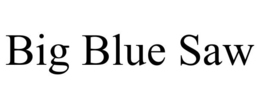 BIG BLUE SAW trademark
