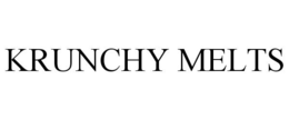 KRUNCHY MELTS trademark