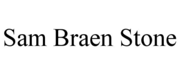 SAM BRAEN STONE trademark