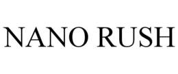 NANO RUSH trademark