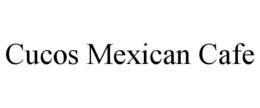 CUCOS MEXICAN CAFE trademark