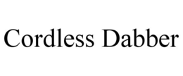 CORDLESS DABBER trademark