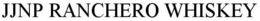 JJNP RANCHERO WHISKEY trademark