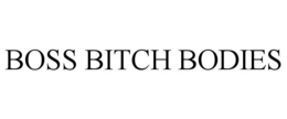 BOSS BITCH BODIES trademark