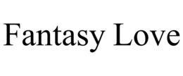 FANTASY LOVE trademark