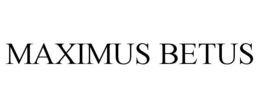 MAXIMUS BETUS trademark