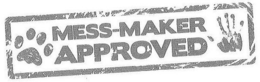 MESS-MAKER APPROVED trademark