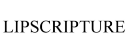 LIPSCRIPTURE trademark