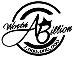 WORTH A BILLION 1,000,000,000 trademark