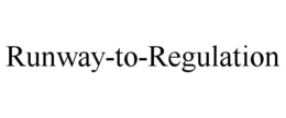 RUNWAY-TO-REGULATION trademark
