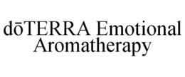 DOTERRA EMOTIONAL AROMATHERAPY trademark