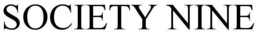 SOCIETY NINE trademark
