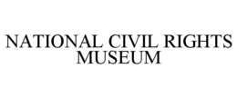 NATIONAL CIVIL RIGHTS MUSEUM trademark