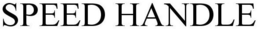 SPEED HANDLE trademark