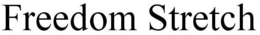 FREEDOM STRETCH trademark