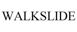 WALKSLIDE trademark