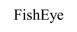 FISHEYE trademark