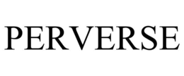 PERVERSE trademark