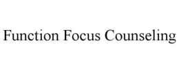 FUNCTION FOCUS COUNSELING trademark