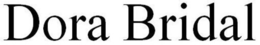 DORA BRIDAL trademark