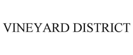 VINEYARD DISTRICT trademark